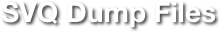 SVQ Dump Files